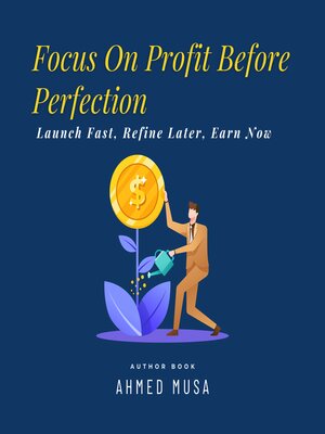 cover image of Focus On Profit Before Perfection
